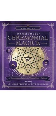 Llewellyn's Complete Book of Ceremonial Magick: A Comprehensive Guide to the We