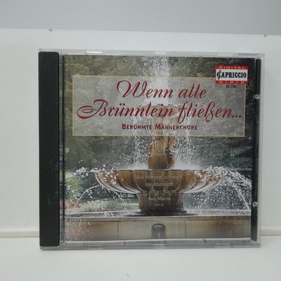 Wenn alle Brünnlein fließen Berühmte Männerchöre CD 1995 Classical Capriccio