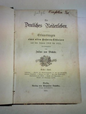 Ein deutsches Reiterleben. Erinnerungen eines alten Husaren-Officiers aus den Ja