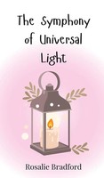 Rosalie Bradford | The Symphony Of Universal Light | Buch | Englisch (2025)