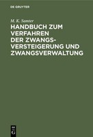 Handbuch Zum Verfahren Der Zwangsversteigerung Und Zwangsverwaltung M. K. Samter