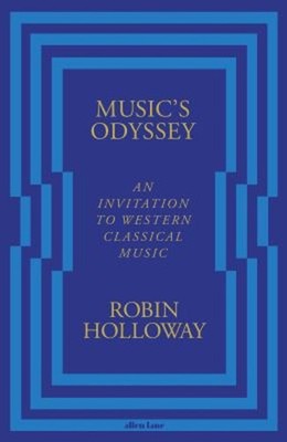 Music's Odyssey : An Invitation to Western Classical Music Robin