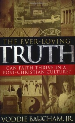 The Ever-Loving Truth: Can Faith Th..., Baucham, Voddie