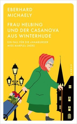 Frau Helbing und der Casanova aus Winterhude | Eberhard Michaely | deutsch