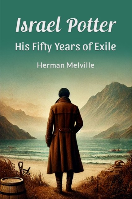 Israel Potter His Fifty Years of Exile by Herman Melville (Paperback Book)