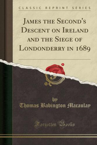 James the Second's Descent on Ireland and the Siege of Londonderry in 1689 (Clas - Zdjęcie 1 z 2