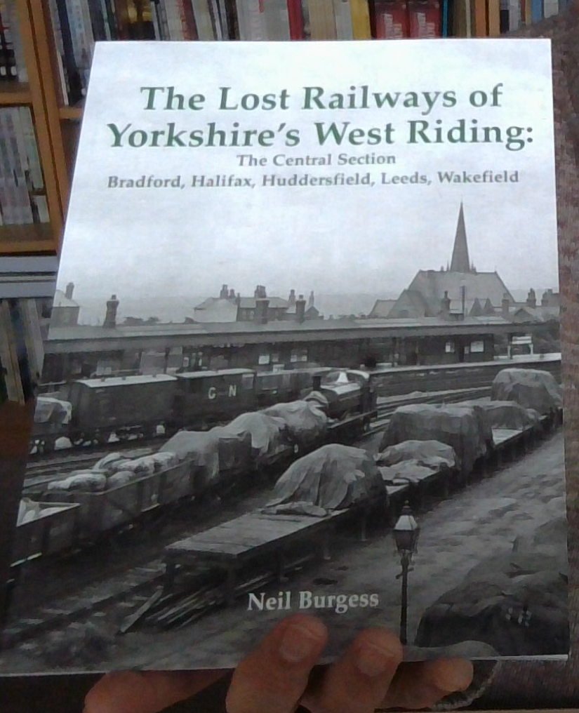 The Lost Railways of Yorkshire's West Riding: The Central Section: Bradford, NEW