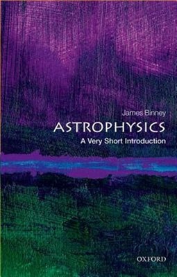 Astrophysics : A Very Short Introduction, Paperback by Binney, James, Like Ne...