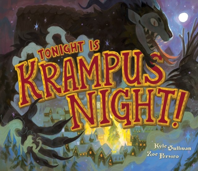 Tonight Is Krampus Night! by Kyle Sullivan (Hardback Book)