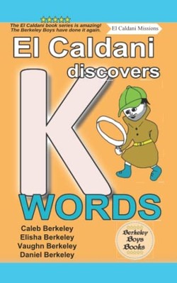 Caldani Discovers K Words (Berkeley Boys Books-El Calda -  NEW Elisha Berkeley 2