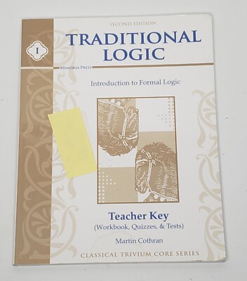 Traditional Logic Book I - Introduction to Formal Logic - Teacher Key - 2nd Ed.