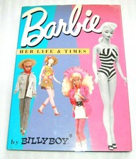 BARBIE: HER LIFE AND TIMES by Billy Boy Hardcover 1987