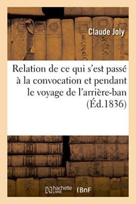 Relation de ce qui s'est passe a la convocation et pendant le voyage de l'arr-,
