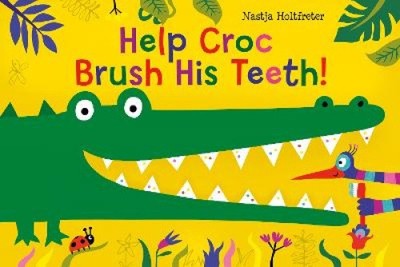 Helfen Sie Kroko Zähne putzen! von Nastja Holtfreter [Brettbuch]