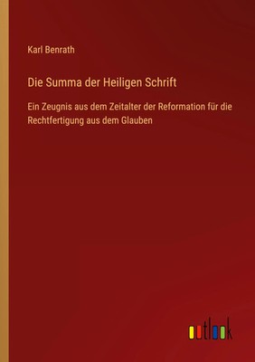 Karl Benrath | Die Summa der Heiligen Schrift | Taschenbuch | Deutsch (2022)