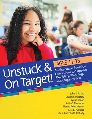 Unstuck and on Target!  Ages 11-15: An Executive  Funct - Paperback NEW Strang,