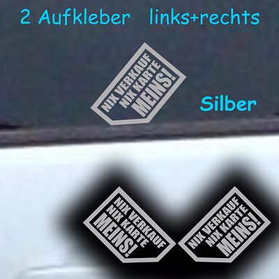 A1SR# Aufkleber NIX VERKAUF EXPORT NIX KARTE MEINS Sticker Auto Tuning Silber