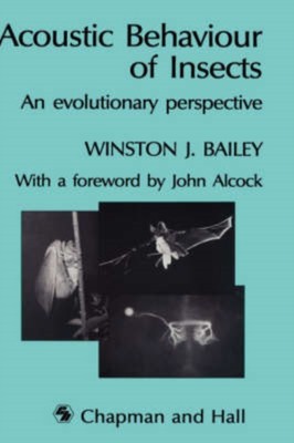 Bailey - Acoustic Behaviour of Insects  An Evolutionary Perspective -  - X555z