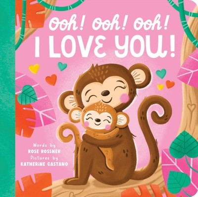 Ooh Ooh Ooh I Love You by Rose Rossner UNKNOWN FORMAT 9781464235573