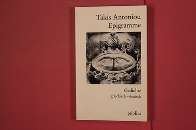 332116 Takis Antoniou EPIGRAMME publica Verlagsgesellschaft Gedichte griechisch