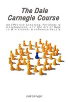 Dale Carnegie | The Dale Carnegie Course On Effective Speaking, Personality...