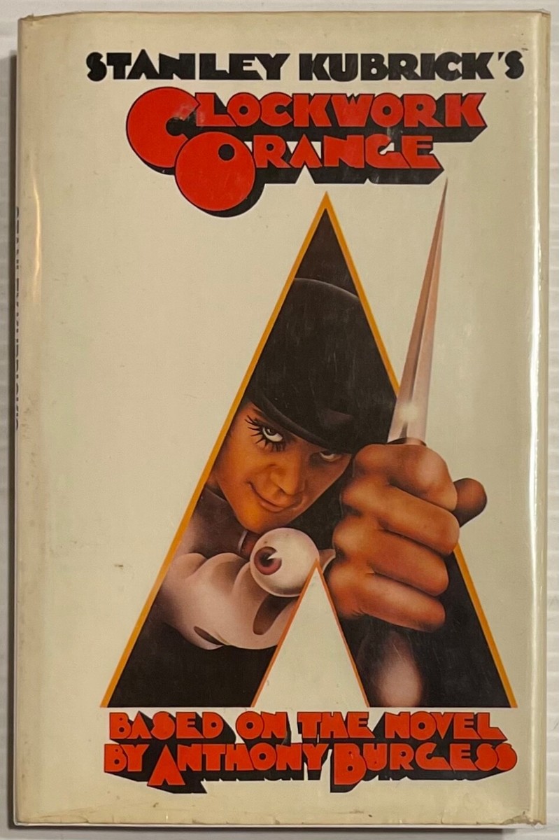 Stanley Kubrick's A CLOCKWORK ORANGE from the Anthony Burgess