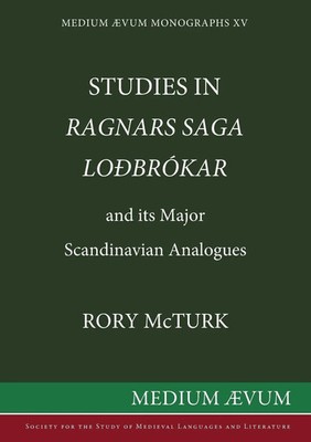 Studies in Ragnar's Saga Lodbrokar and Its Major Scandinavian Analogues McTurk