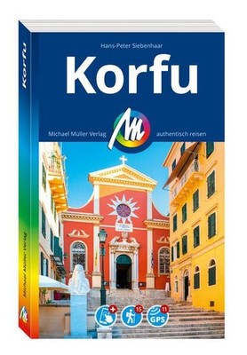 MICHAEL MÜLLER REISEFÜHRER Korfu 100% authentisch, aktuell und vor Ort recherchi
