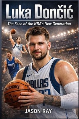 Luka Donic: The Face of the NBA's New Generation by Jayson Ray Paperback Book