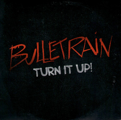 CD : BULLETRAIN - Turn It Up ! (NEU / RAR)
