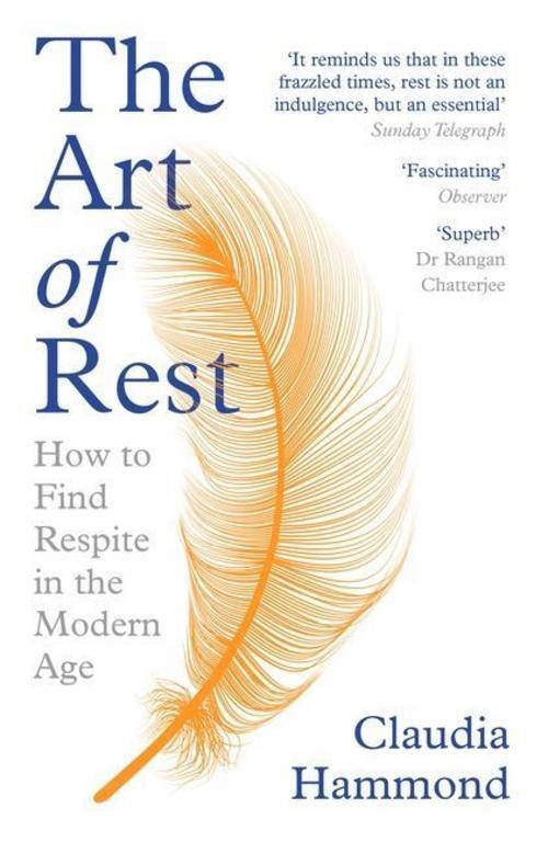 Thumbnail - Claudia Hammond / The Art Of Rest: How To Find Respite In Th ...