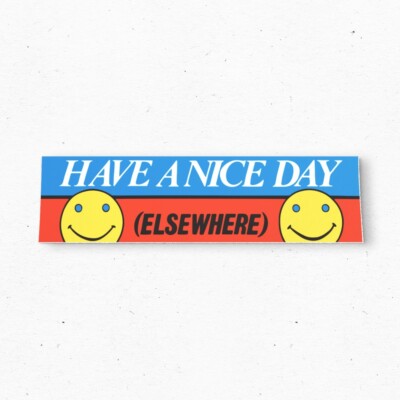 HAVE A NICE DAY (ELSEWHERE) Bumper Sticker - Funny Vintage Style - Vinyl 80s 90s