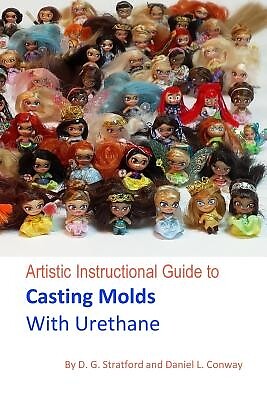 Artistic Instructional Guide to Casting Molds With Urethane Stratford, D. G.
