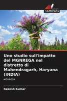 Rakesh Kumar | Uno Studio Sull'impatto Del Mgnrega Nel Distretto Di...