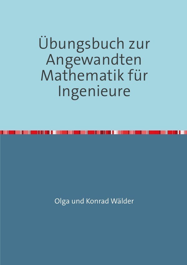 Thumbnail - Übungsbuch Zur Angewandten Mathematik Für Ingenieure | Olga Wälder |
