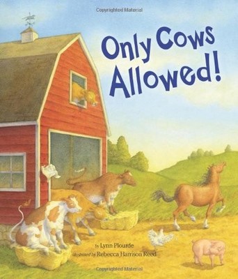 ONLY COWS ALLOWED By Lynn Plourde & Rebecca Harrison Reed - Hardcover EXCELLENT