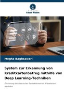 System Zur Erkennung Von Kreditkartenbetrug Mithilfe Von Deep Learning-Techniken