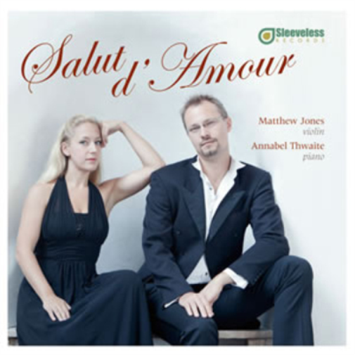 Matthew Jones Matthew Jones/Annabel Thwaite: Salut D'amour (CD) Album