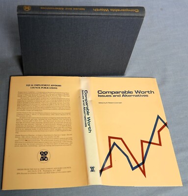 Comparable Worth : Issues and Alternatives by E. Robert Livernash, hc/dj 1981