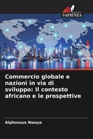 Alphonsus Nwoye | Commercio Globale E Nazioni In Via Di Sviluppo: Il Contesto...