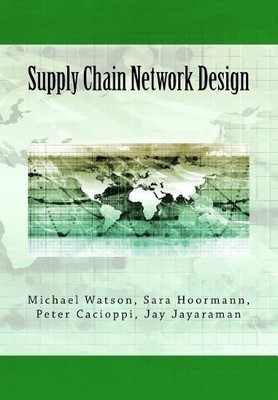 Peter Cacioppi Jay Jayaraman Sara Hoorma Supply Chain Network Desi (Taschenbuch)