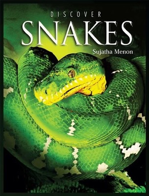 DISCOVER SNAKES (DISCOVER ANIMALS) By Sujatha Menon *Excellent Condition*