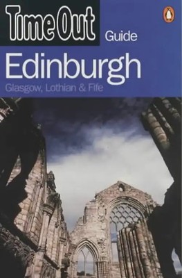 Time Out Edinburgh 3: Glasgow, Lothian and Fife - Time Out