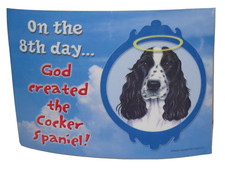 On the Eighth Day God Created The Cocker Spaniel 5x7 Sign w/ Magnet