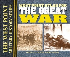 WEST POINT ATLAS FOR THE GREAT WAR: STRATEGIES AND TACTICS By Thomas E. Griess