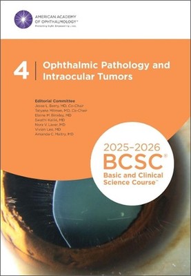 2025-2026 Basic and Clinical Science Course, Section 4: Ophthalmic Pathology and