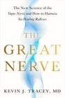 The Great Nerve: The New Science of the Vagus Nerve and How to Harness Its H...