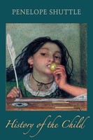 Penelope Shuttle - History Of The Child - Paperback - G245Z
