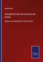 Heinrich Will | Jahresbericht üBer Die Fortschritte Der Chemie | Taschenbuch