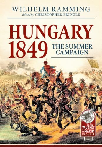 Hungary 1849 : The Summer Campaign by Wilhelm Ramming (2023, Trade Paperback) - Image 2